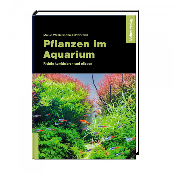 Maike Wilstermann Hildebrand "Pflanzen im Aquarium richtig kombinieren und pflegen"